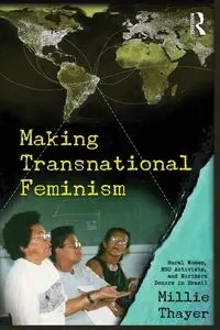 Making Transnational Feminism - Millie Thayer