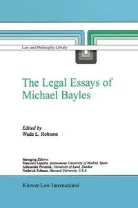 The Legal Essays of Michael Bayles - Robison W. L.