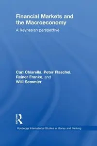 Financial Markets and the Macroeconomy - Carl Chiarella