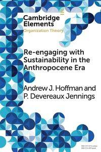 Re-engaging with Sustainability in the Anthropocene             Era - Hoffman Andrew J.
