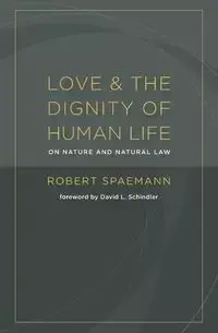 Love and the Dignity of Human Life - Robert Spaemann