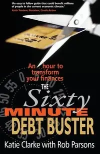 The Sixty Minute Debt Buster - Katie Clarke