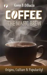 Coffee The Mugic Brew - Kevin DiBacco B