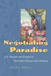 Negotiating Paradise - Merrill Dennis