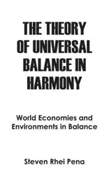 The Theory of Universal Balance in Harmony - Steven Pena Rhei