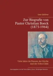 Zur Biografie von Pastor Christian Boeck (1875-1964) - Gleßmer Uwe