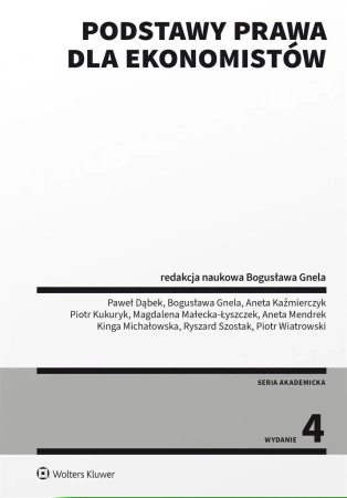 Podstawy prawa dla ekonomistów w.4 - Bogusława Gnela, Paweł Dąbek, Aneta Kaźmierczyk ...