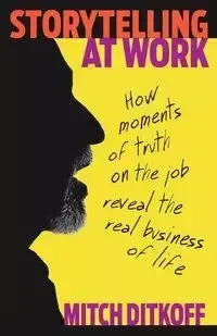 Storytelling at Work - Mitch Ditkoff