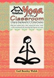 Yoga In The Classroom - Gail Walsh Bentley