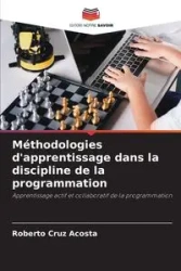 Méthodologies d'apprentissage dans la discipline de la programmation - Cruz Roberto Acosta