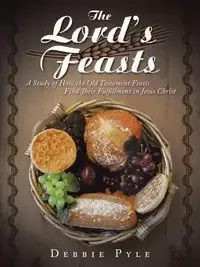 The Lord's Feasts - Debbie Pyle