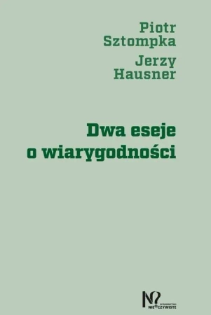 Dwa eseje o wiarygodności - Piotr Sztompka, Jerzy Hausner