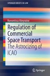 Regulation of Commercial Space Transport - Abeyratne Ruwantissa