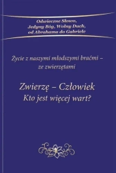 Zwierzę - Człowiek Kto jest więcej wart - praca zbiorowa