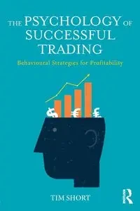 The Psychology of Successful Trading - Tim Short