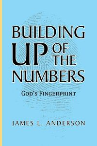 Building Up of the Numbers - L. Anderson James