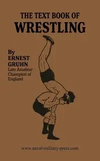 THE TEXTBOOK OF WRESTLING - Ernest Gruhn