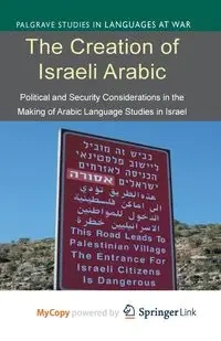 The Creation of Israeli Arabic - Mendel Y.
