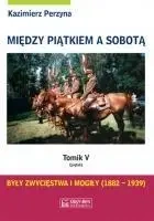 Między Piątkiem a Sobotą Tomik 5 Piątek - Kazimierz Perzyna