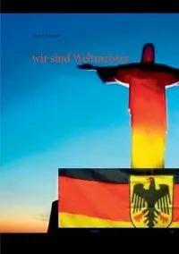 wir sind Weltmeister ... - Heresch André
