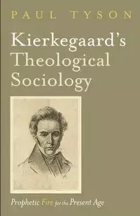 Kierkegaard's Theological Sociology - Tyson Paul