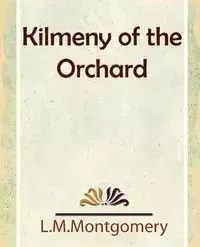 Kilmeny of the Orchard - L.M.Montgomery
