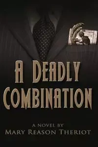 A Deadly Combination - Mary Theriot Reason