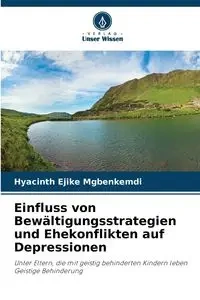 Einfluss von Bewältigungsstrategien und Ehekonflikten auf Depressionen - Hyacinth Mgbenkemdi Ejike