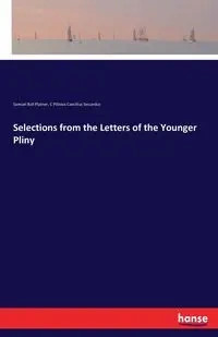 Selections from the Letters of the Younger Pliny - Samuel Platner Ball