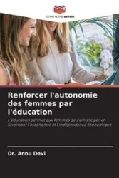 Renforcer l'autonomie des femmes par l'éducation - Devi Dr. Annu
