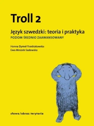 Troll 2. Język szwedzki: teoria i praktyka PŚZ - Ewa Hanna Mrozek-Sadowska Dymel-Trzebiatowska