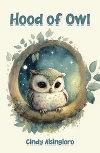 Hood of Owl - Cindy Aisingioro