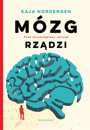 Mózg rządzi. Twój niezastąpiony narząd - Kaja Nordenger