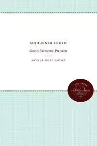 Sojourner Truth - Arthur Fauset Huff