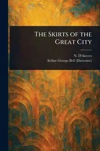 The Skirts of the Great City - D'Anvers N.