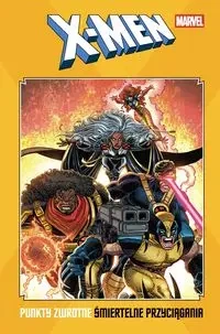 X-Men. Punkty zwrotne. Śmiertelne przyciągania - praca zbiorowa