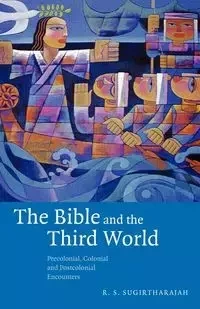 The Bible and the Third World - Sugirtharajah R. S.