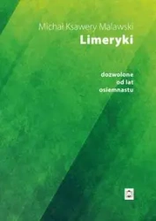 Limeryki dozwolone od lat osiemnastu - Michał Ksawery Malawski