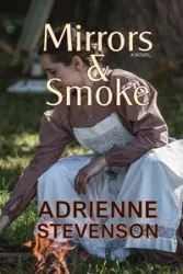 Mirrors & Smoke - Adrienne Stevenson