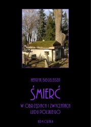 eBook Śmierć w obrzędach i zwyczajach ludu polskiego - Henryk Biegeleisen