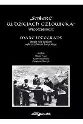 Śmierć w dziejach człowieka.Współczesność - Maciej Franz, Karol Kościelniak, Zbigniew Pilarcz