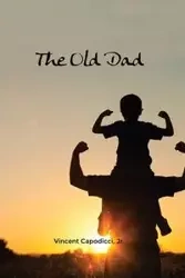 The Old Dad - Vincent Capodicci Jr.