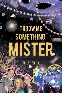 Throw Me Something, Mister - RAMA RAMA