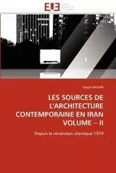 Les sources de l'architecture contemporaine en iran volume ii - HAGHIR-S