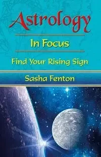 Astrology in Focus - Sasha Fenton