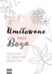 Umiłowane przez Boga - Magdalena Kędzierska-Zaporowska