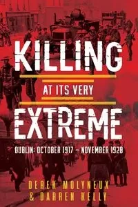 Killing at its very Extreme - Derek Molyneaux