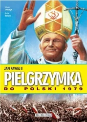 Jan Paweł II Pielgrzymka do Polski 1979 - WITOLD TKACZYK, RAFAŁ SZŁAPA