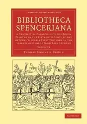 Bibliotheca Spenceriana - Volume 4 - Thomas Dibdin Frognall