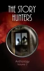 The Story Hunters Anthology - Volume 2 - Hunter Writers Centre